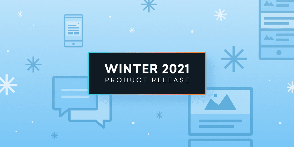 Braze Winter 2021 Product Launch: Creating Opportunities In Unpredictable Times