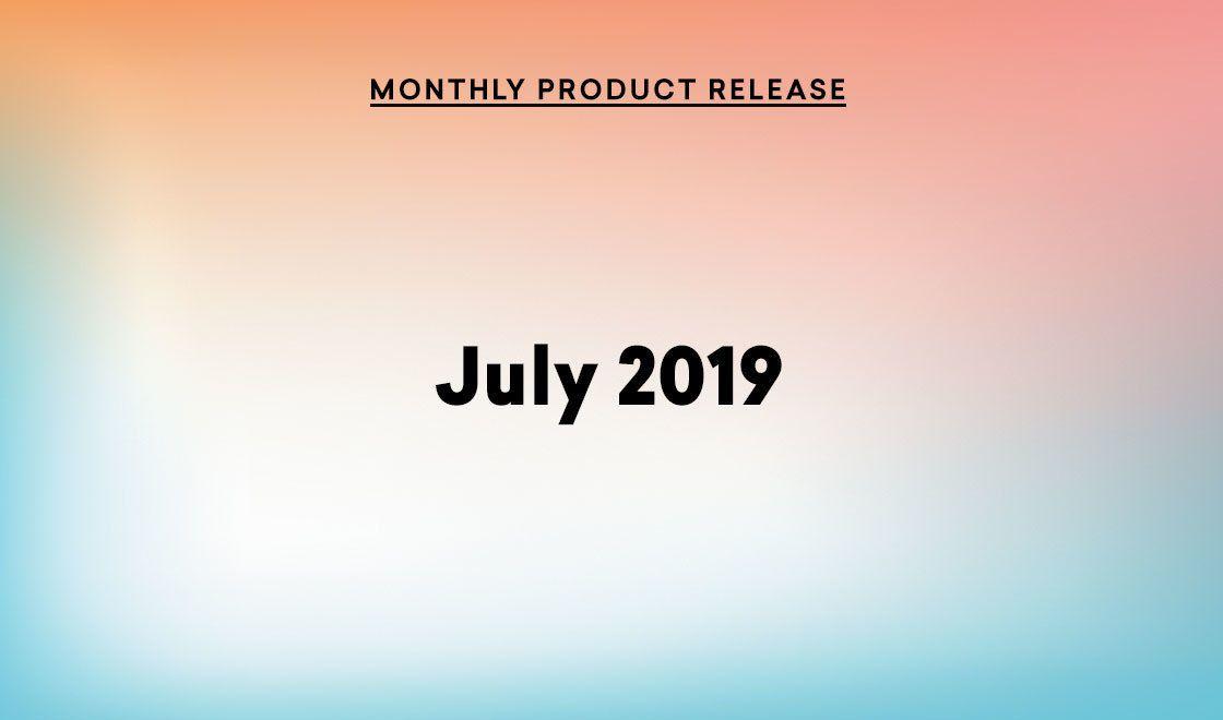 July 2019 Product Update: Connecting, Comparing, and Testing