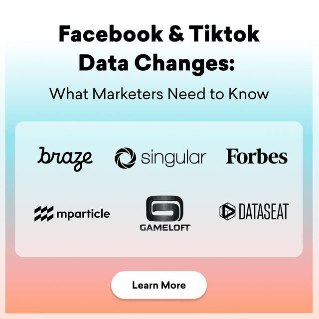 Facebook & Tiktok Data Changes: What marketers need to know