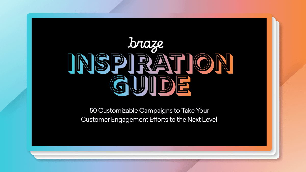 Braze Inspiration Guide