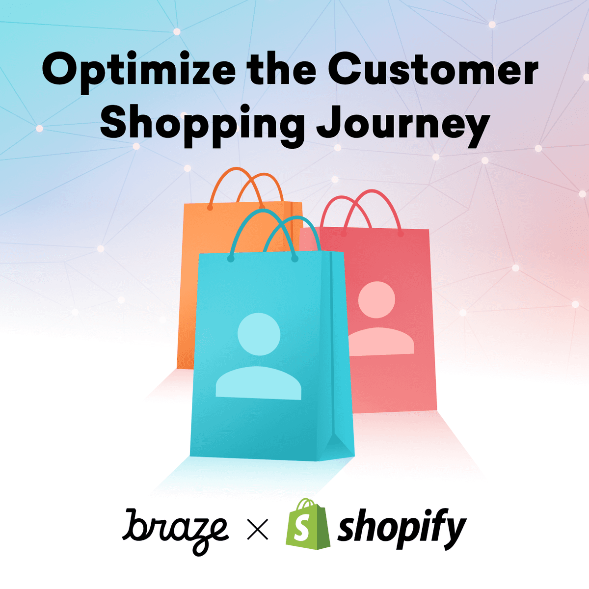 Braze and Shopify Work Together to Optimize Customer Experiences