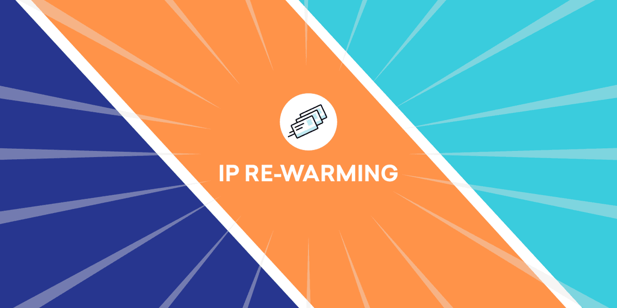 Email Must-Knows: What Is IP Re-Warming?