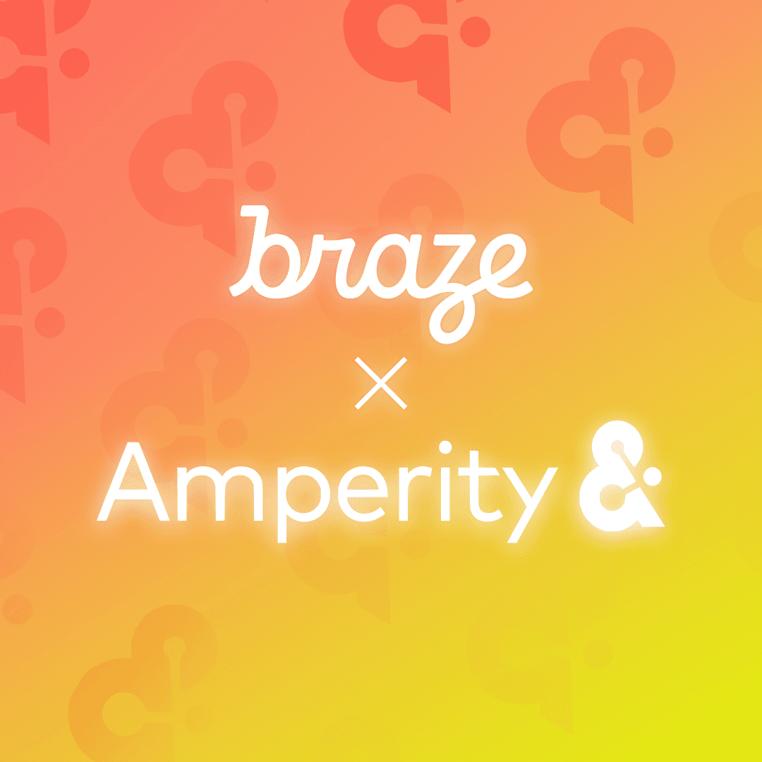 Harness the Power of Connected Customer Data With Braze and Amperity