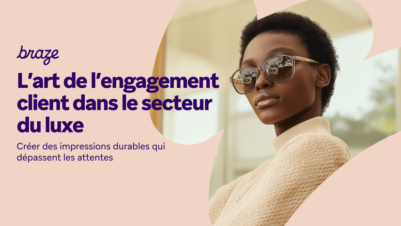 a woman wearing sunglasses is featured on a braze ad