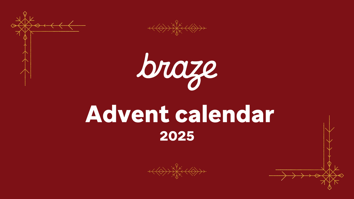 Braze Advent Calendar 2025 公開中!実務に役立つ知見が満載です