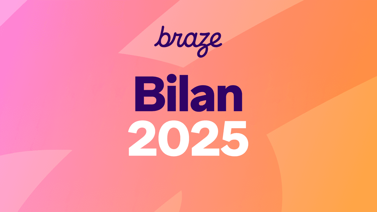 Braze – Bilan 2025 : temps forts, jalons et réussites marquantes