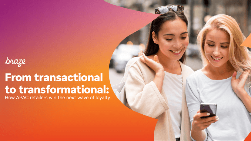 Braze logo and title "From transactional to transformational: How APAC retailers win the next wave of loyalty", with two smiling women looking at a smartphone.