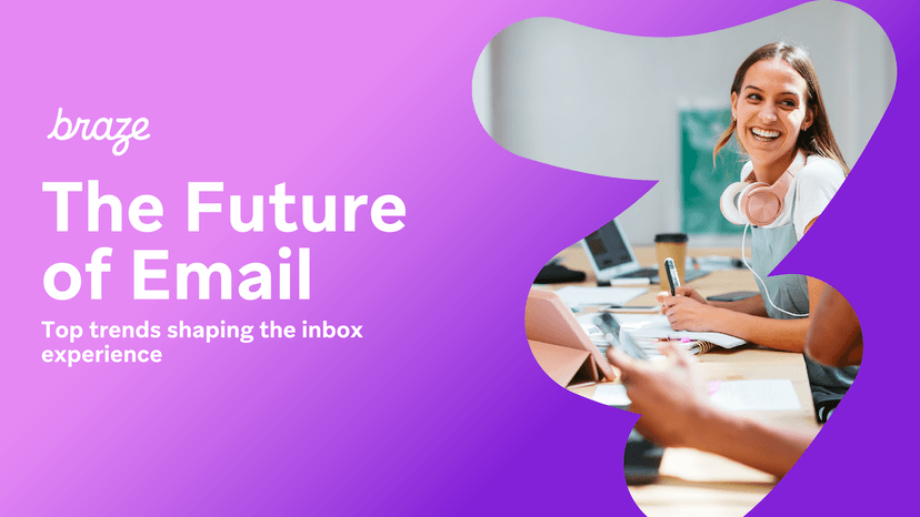 braze the future of email top trends shaping the inbox experience