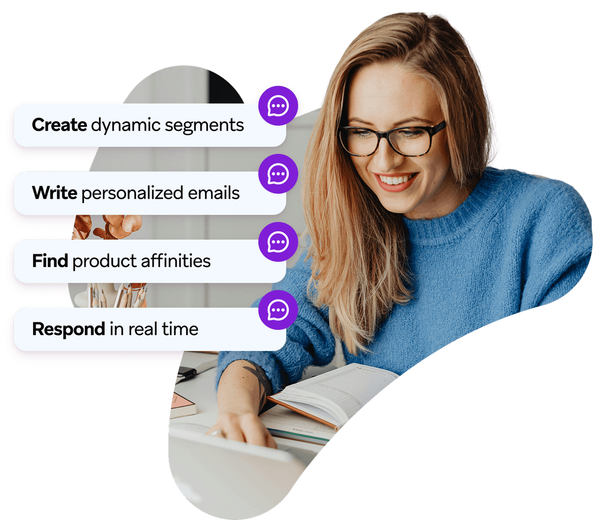 Smiling woman working, with overlaid text listing features: Create dynamic segments, Write personalized emails, Find product affinities, Respond in real time.