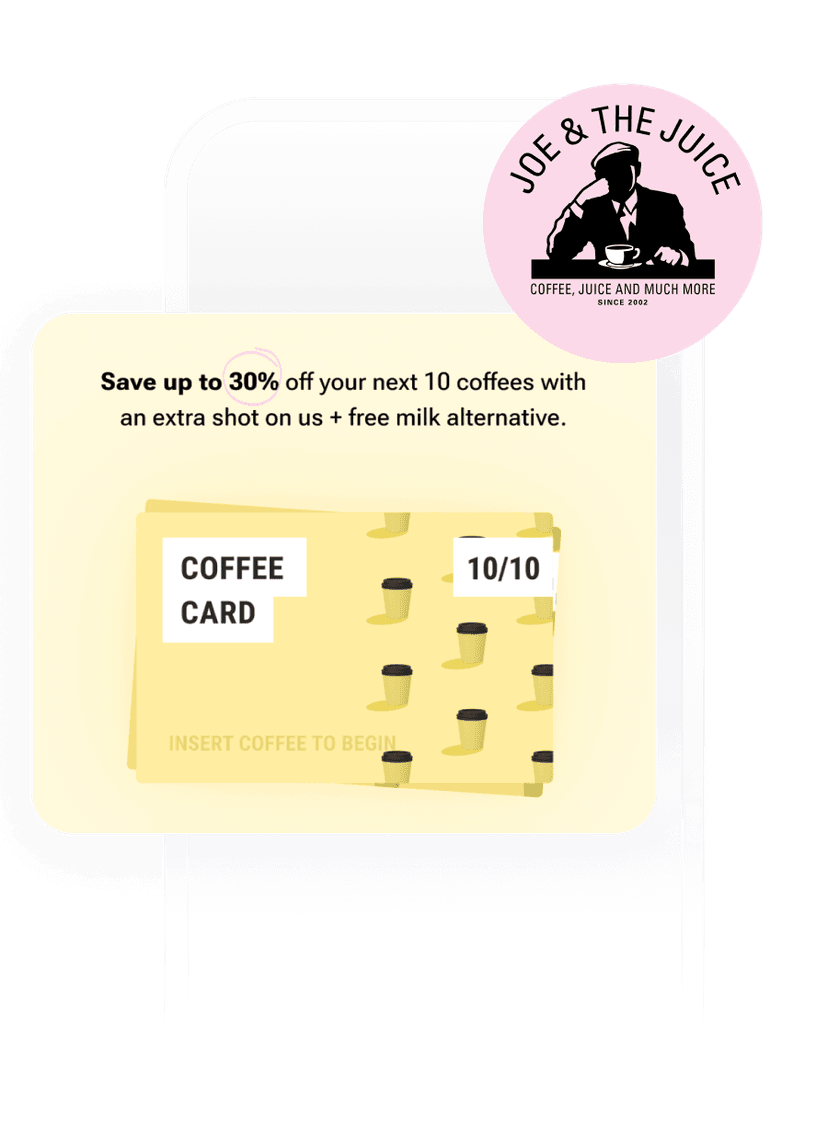Joe & The Juice digital coffee card promotion offering up to 30% off your next 10 coffees, an extra shot, and free milk alternative.