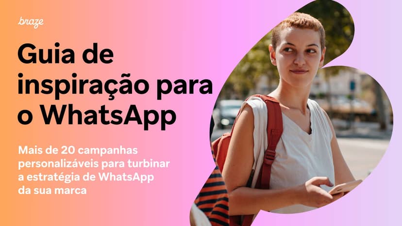 Guia de Inspiração da Braze para WhatsApp