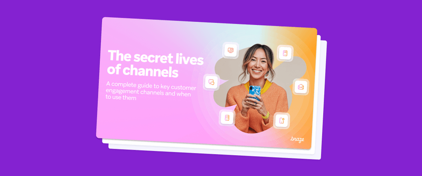 A Braze guide titled "The secret lives of channels," featuring a smiling woman holding a phone surrounded by various digital channel icons.