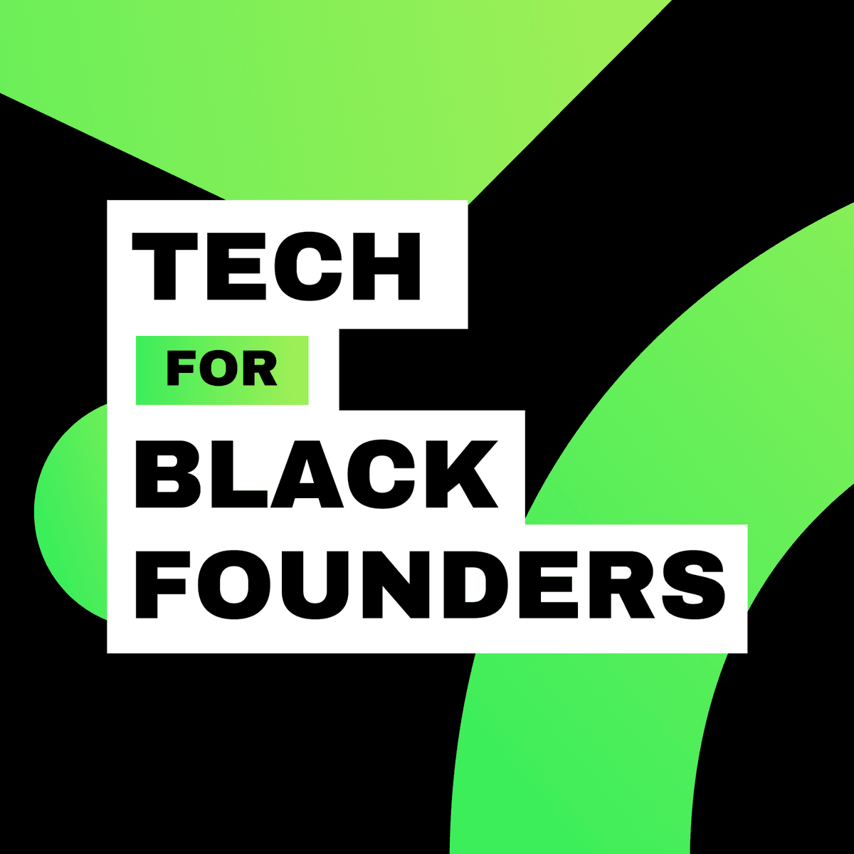 Announcing Our 2022 Tech for Black Founders Cohort