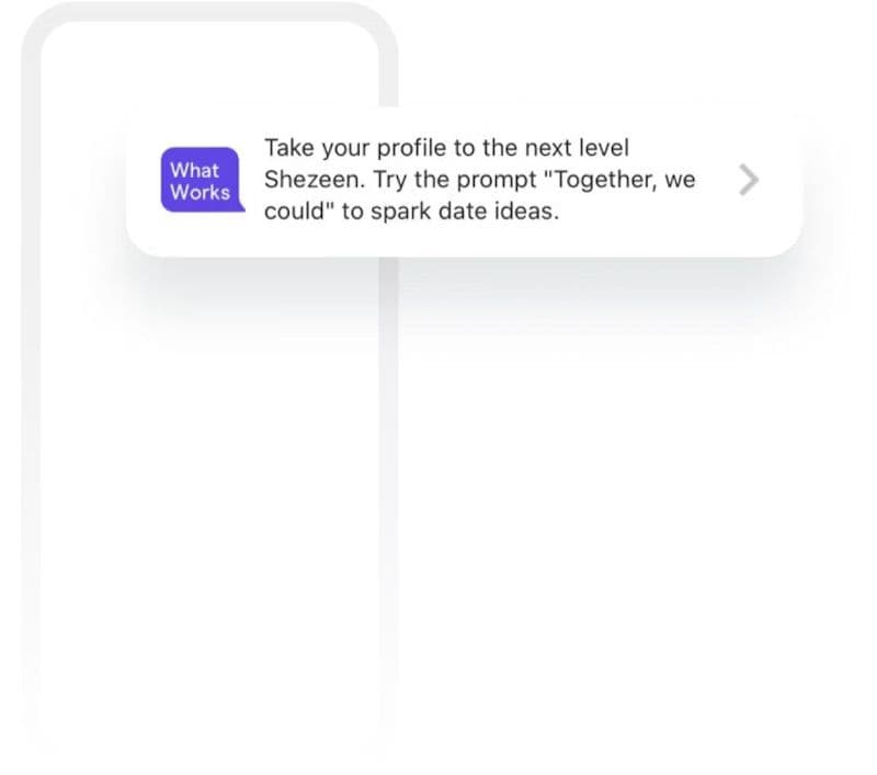 take your profile to the next level shezeen . try the prompt " together , we could " to spark date ideas .